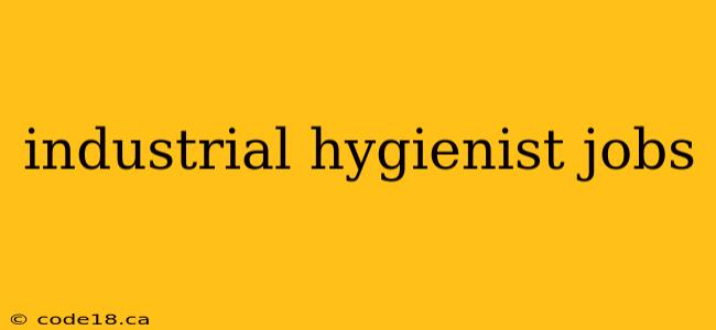 industrial hygienist jobs