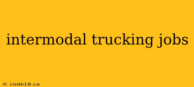 intermodal trucking jobs