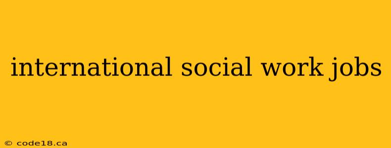 international social work jobs