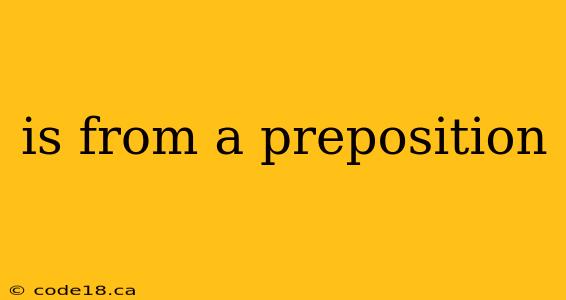 is from a preposition