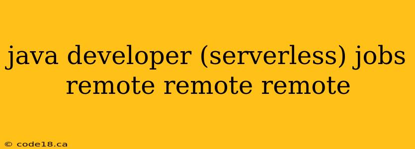 java developer (serverless) jobs remote remote remote