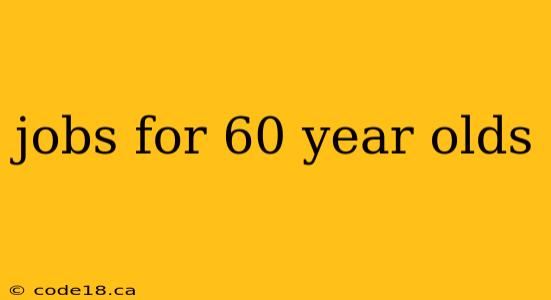 jobs for 60 year olds