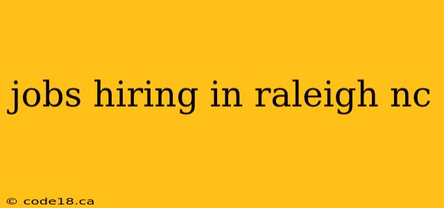 jobs hiring in raleigh nc