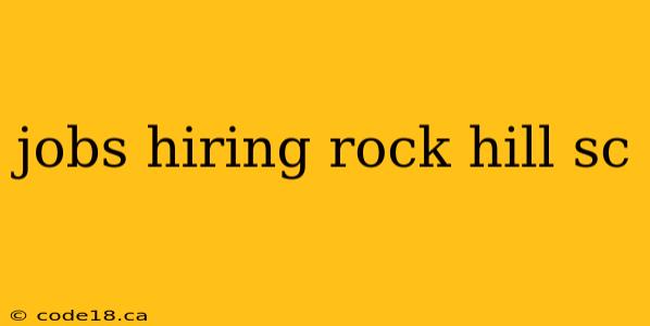 jobs hiring rock hill sc