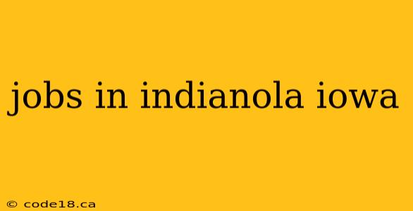 jobs in indianola iowa