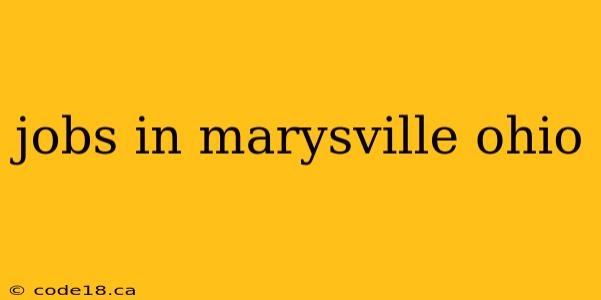 jobs in marysville ohio