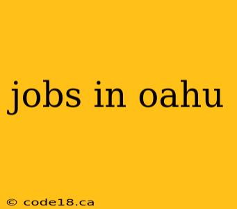 jobs in oahu