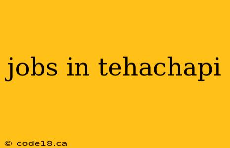 jobs in tehachapi