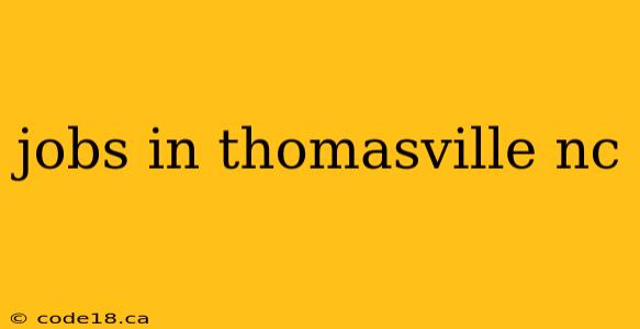 jobs in thomasville nc