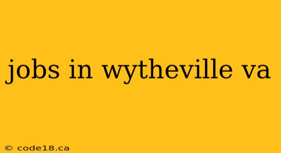 jobs in wytheville va