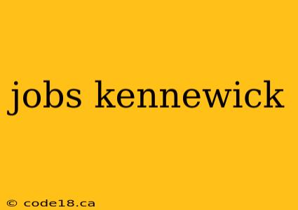 jobs kennewick