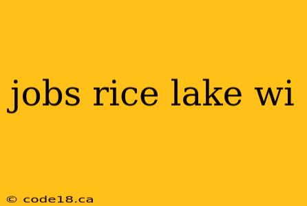 jobs rice lake wi