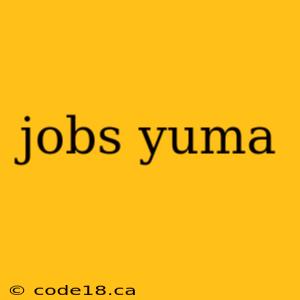 jobs yuma