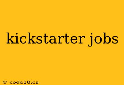 kickstarter jobs