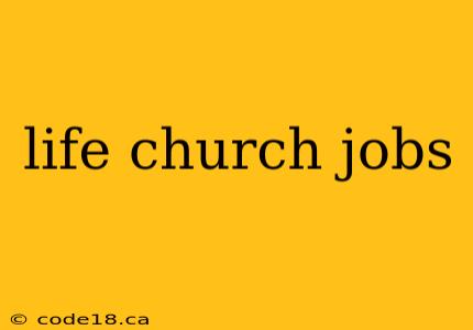 life church jobs