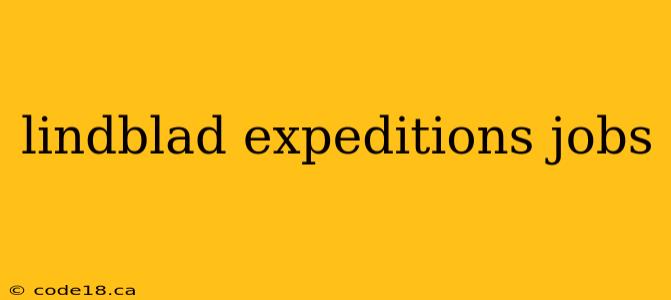 lindblad expeditions jobs