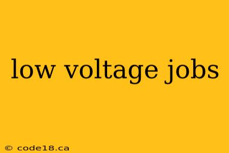 low voltage jobs