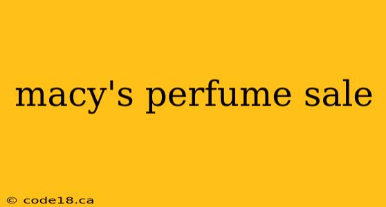 macy's perfume sale