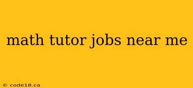 math tutor jobs near me