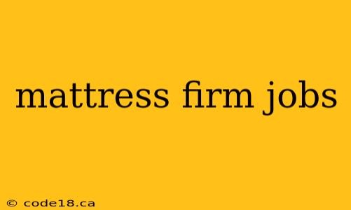 mattress firm jobs