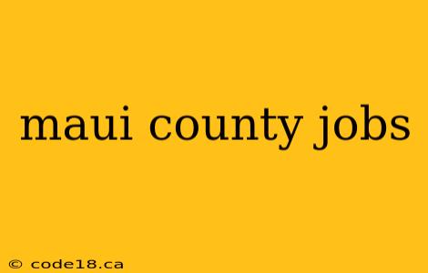 maui county jobs