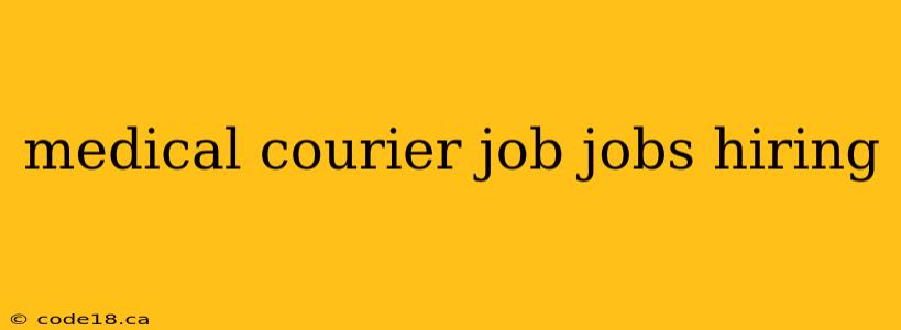 medical courier job jobs hiring