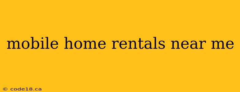 mobile home rentals near me