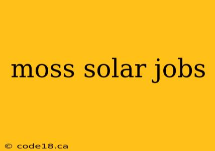 moss solar jobs