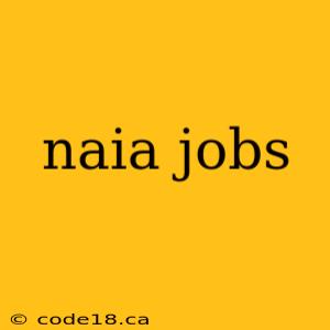 naia jobs