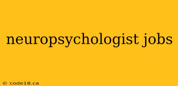 neuropsychologist jobs