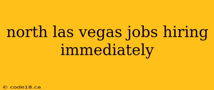 north las vegas jobs hiring immediately