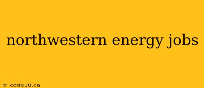 northwestern energy jobs