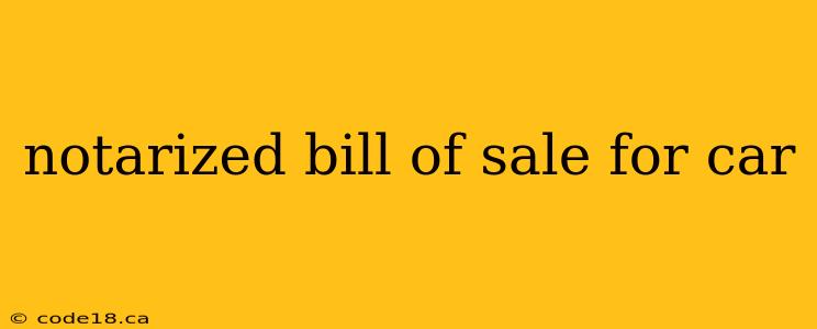 notarized bill of sale for car