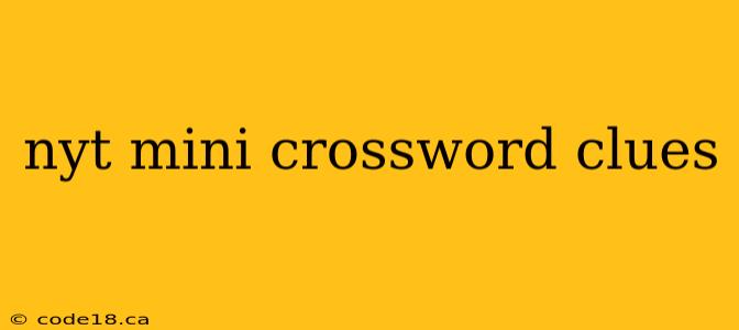 nyt mini crossword clues