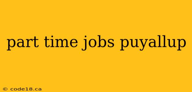 part time jobs puyallup