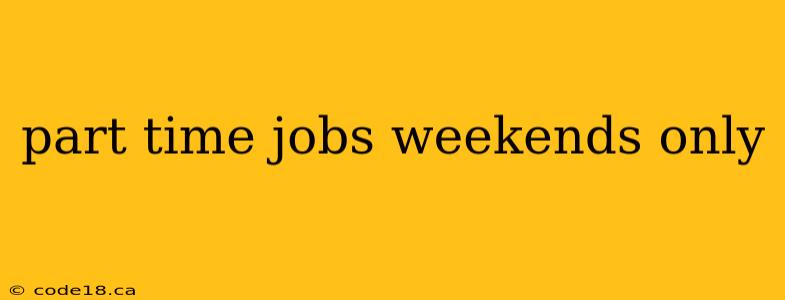 part time jobs weekends only