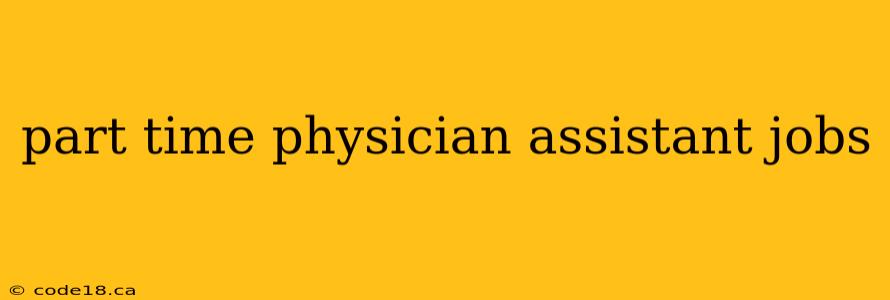 part time physician assistant jobs