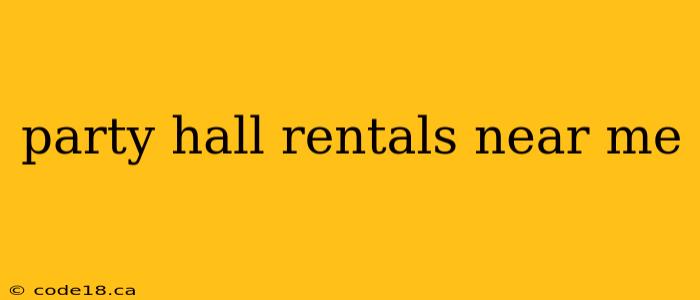 party hall rentals near me