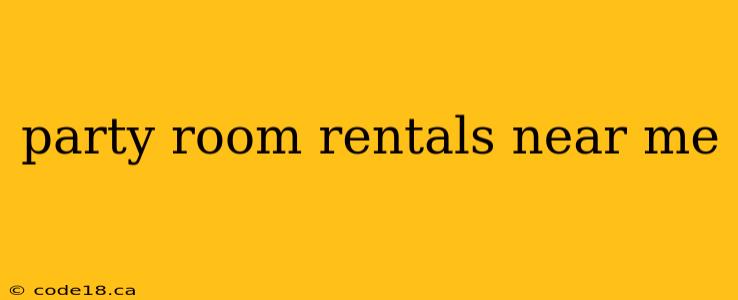 party room rentals near me