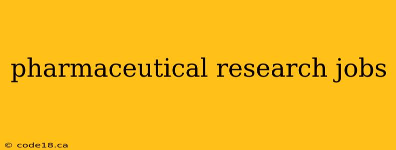 pharmaceutical research jobs