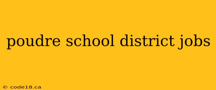 poudre school district jobs