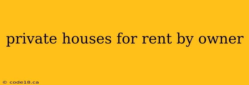 private houses for rent by owner