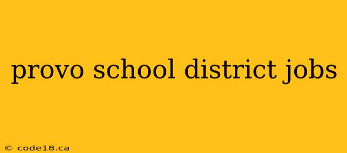 provo school district jobs