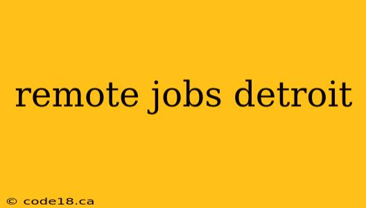 remote jobs detroit