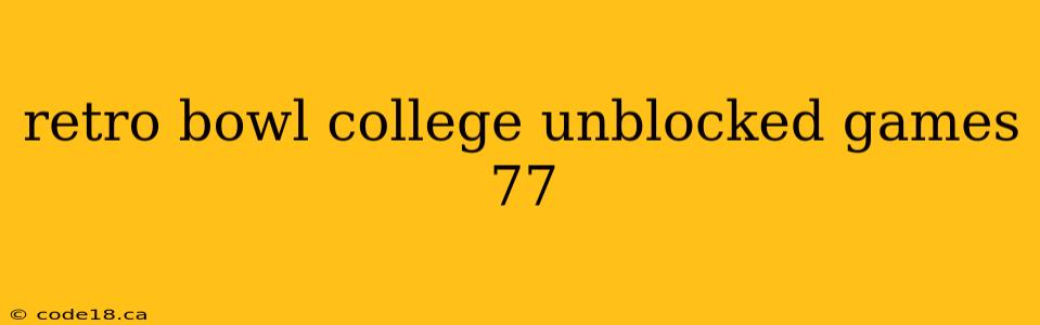 retro bowl college unblocked games 77