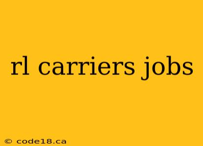 rl carriers jobs