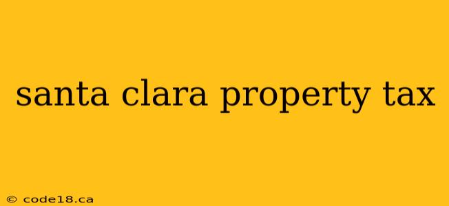 santa clara property tax