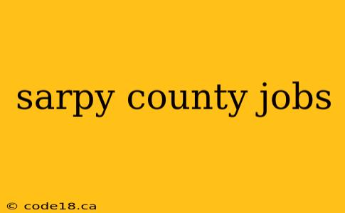 sarpy county jobs