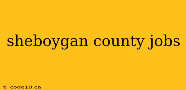 sheboygan county jobs