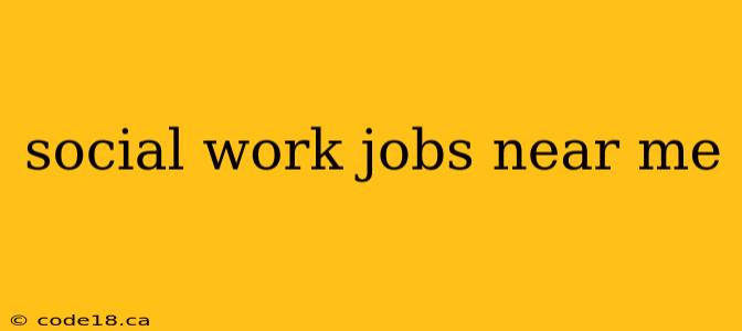 social work jobs near me